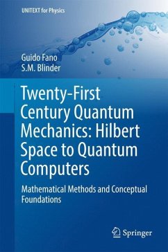 Twenty-First Century Quantum Mechanics: Hilbert Space to Quantum Computers - Fano, Guido;Blinder, S M