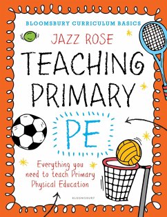 Bloomsbury Curriculum Basics: Teaching Primary PE (eBook, PDF) - Rose, Jazz