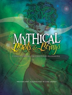Mythical Beasts & Beings (eBook, ePUB) - Graves, Lisa Mythical Beasts & Beings (eBook, ePUB) - Graves, Lisa