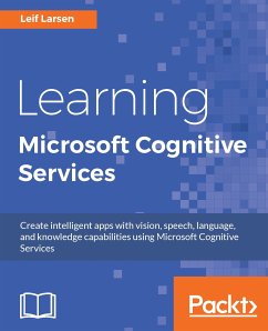 Learning Microsoft Cognitive Services (eBook, ePUB) - Larsen, Leif