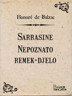 Sarrasine - Nepoznato remek-djelo (eBook, ePUB) - Balzac, Honoré de