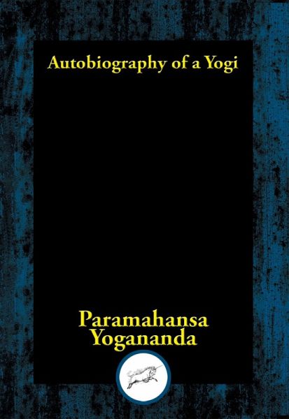 Autobiography of a Yogi (eBook, ePUB) Autobiography of a Yogi (eBook, ePUB)