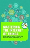 Mastering the Internet of Things (eBook, ePUB)