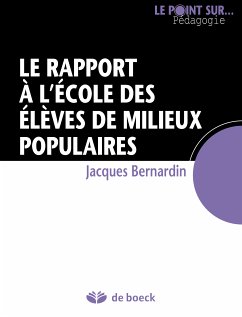 Le rapport à l'école des élèves de milieux populaires (eBook, ePUB) - Bernardin, Jacques