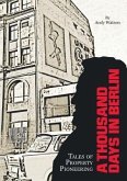 A Thousand Days in Berlin (eBook, ePUB) A Thousand Days in Berlin (eBook, ePUB)