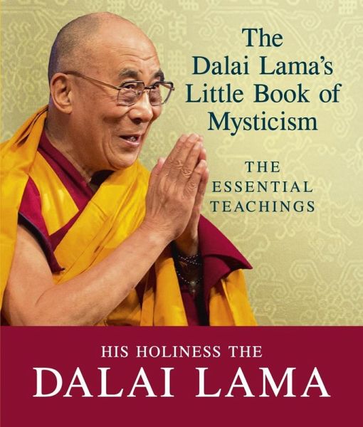 The Dalai Lama's Little Book of Mysticism (eBook, ePUB) The Dalai Lama's Little Book of Mysticism (eBook, ePUB)