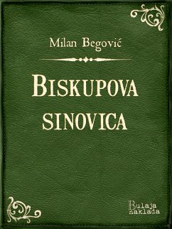 Biskupova sinovica (eBook, ePUB) - Begović, Milan