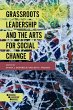 Grassroots Leadership and the Arts For... - Bild 1