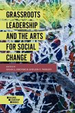 Grassroots Leadership and the Arts For Social Change (eBook, PDF)