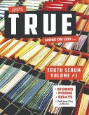 True Truth Serum Volume #1 (eBook, ePUB)