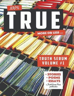 True Truth Serum Volume #1 (eBook, ePUB) - Press, Truth Serum