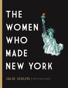 The Women Who Made New York (eBook, ePUB) - Scelfo, Julie