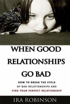 When Good Relationships Go Bad (eBook, ePUB) - Robinson, Ira