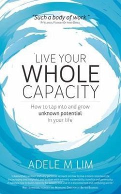 Live Your Whole Capacity (eBook, ePUB) - Lim, Adele M