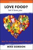 Love Food? Let it love you. (eBook, ePUB)