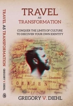 Travel As Transformation (eBook, ePUB) - Diehl, Gregory V.