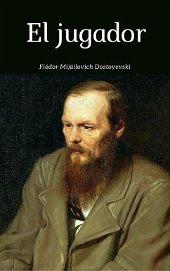 El jugador (eBook, ePUB) - Mikhailovich Dostoyevsky, Fyodor