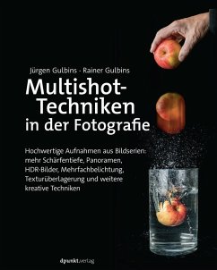 Multishot-Techniken in der Fotografie (eBook, PDF) - Gulbins, Jürgen; Gulbins, Rainer