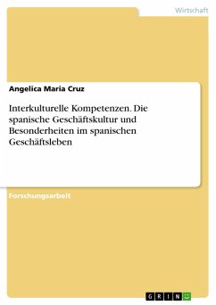 Interkulturelle Kompetenzen. Die spanische Geschäftskultur und Besonderheiten im spanischen Geschäftsleben (eBook, PDF)