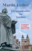 Martin Luther - Reformationsgeschichte und Reiseführer (eBook, ePUB)