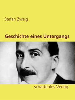 Geschichte eines Untergangs (eBook, ePUB) - Zweig, Stefan