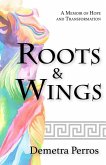 Roots and Wings: A Memoir of Hope and Transformation (eBook, ePUB)