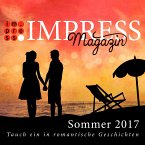 Impress Magazin Sommer 2017 (Mai-Juli): Tauch ein in romantische Geschichten (eBook, ePUB)