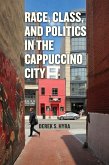 Race, Class, and Politics in the Cappuccino City (eBook, ePUB) Race, Class, and Politics in the Cappuccino City (eBook, ePUB)