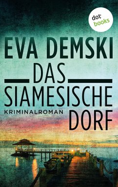 Das siamesische Dorf (eBook, ePUB) - Demski, Eva