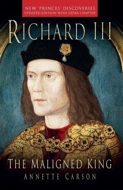 Richard III: The Maligned King (eBook, ePUB) - Carson, Annette