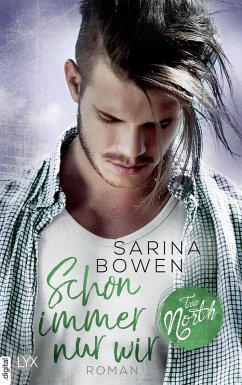 Schon immer nur wir / True North Bd.2 (eBook, ePUB) - Bowen, Sarina