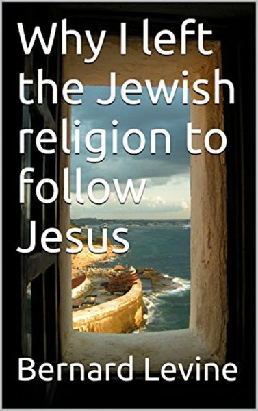 Why I Left the Jewish Religion to Follow Jesus (eBook, ePUB)
