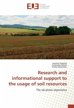 Research and informational support to the usage of soil resources - Gadzalo, Iaroslav;Baliuk, Sviatoslav;Medvedev, Vitaliy