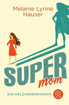 Super Mom (eBook, ePUB) - Hauser, Melanie Lynne