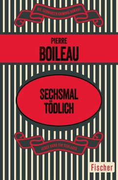 Sechsmal tödlich (eBook, ePUB) - Boileau, Pierre