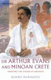 Sir Arthur Evans and Minoan Crete (eBook, ePUB)