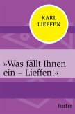 »Was fällt Ihnen ein – Lieffen!« (eBook, ePUB)