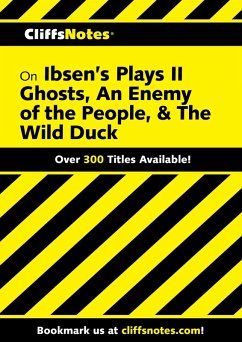CliffsNotes Ibsen's Plays II: Ghosts, An Enemy of The People, & The Wild Duck (eBook, ePUB) - Sturman, Marianne