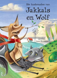 Die kaskenades van Jakkals en Wolf (eBook, ePUB) - Rousseau, Oorvertel en bygewerk deur Leon