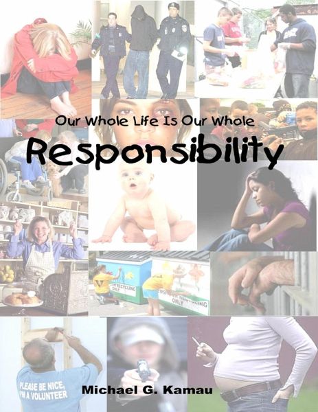 Our Whole Life Is Our Whole Responsibility (eBook, ePUB) Our Whole Life Is Our Whole Responsibility (eBook, ePUB)