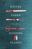 Knives, Forks, Scissors, Flames (eBook, ePUB)