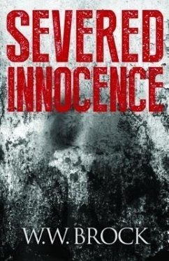 SEVERED INNOCENCE (eBook, ePUB) - Brock, W. W.