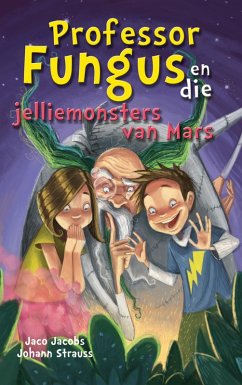 Professor Fungus en die jelliemonsters van Mars (eBook, ePUB) - Jacobs, Jaco