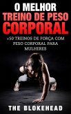 O Melhor Treino de Peso Corporal: +50 Treinos de Força com Peso Corporal para Mulheres (eBook, ePUB)