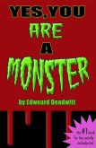 Yes, You ARE A Monster (eBook, ePUB)