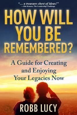 How Will You Be Remembered? (eBook, ePUB)