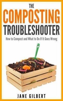 The Composting Troubleshooter (eBook, ePUB) - Gilbert, Jane