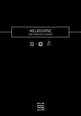 Melbourne for Conscious Foodies (eBook, ePUB) Melbourne for Conscious Foodies (eBook, ePUB)