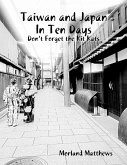 Taiwan and Japan In Ten Days: Don't Forget the Kit Kats (eBook, ePUB) Taiwan and Japan In Ten Days: Don't Forget the Kit Kats (eBook, ePUB)