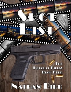 Shot List - the Douglas Files: Book Four (eBook, ePUB) - Birr, Nathan